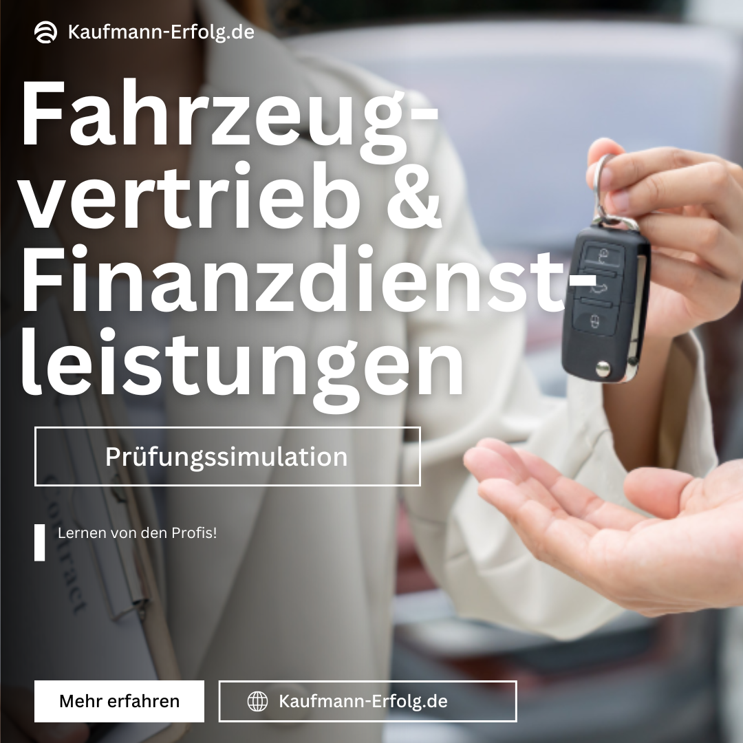 AP Prüfungssimulation - Fahrzeugvertriebsprozesse & Finanzdienstleistungen (Automobilkaufleute)